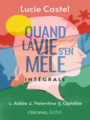 cover image of Quand la vie s'en mêle--Intégrale